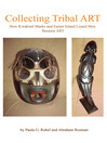 Collecting Tribal Art (eBook): How Northwest Coast Masks and Easter Island Lizard Men Become Tribal Art
